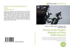 Bookcover of History of the People's Republic of China (2002–Present)