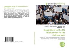 Borítókép a  Opposition to the US involvement in the vietnam war - hoz