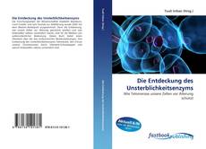 Bookcover of Die Entdeckung des Unsterblichkeitsenzyms