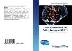 Bookcover of Das Aufmerksamkeits- Defizit-Syndrom - AD(H)S