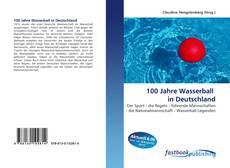 Bookcover of 100 Jahre Wasserball  in Deutschland