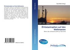 Couverture de Öl-Katastrophen auf den Weltmeeren