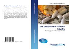 Couverture de The Global Pharmaceutical Industry