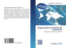 Bookcover of Organisation mondiale du commerce