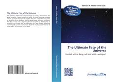 Bookcover of The Ultimate Fate of the Universe