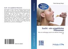 Bookcover of Sucht - ein ungeklärtes Phänomen