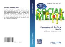 Bookcover of Emergence of the New Media