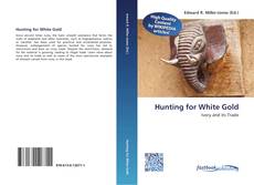 Bookcover of Hunting for White Gold