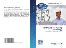 Bookcover of Hydraulic Fracturing Technology