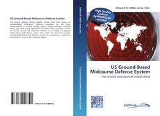 Bookcover of US Ground-Based Midcourse Defense System