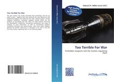 Too Terrible For War的封面