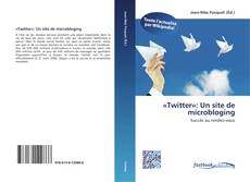 Couverture de «Twitter»: Un site de microbloging