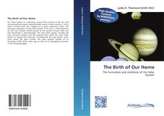 Bookcover of The Birth of Our Home