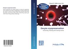 Bookcover of Oocyte cryopreservation