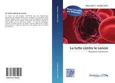 Buchcover von La lutte contre le cancer