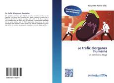 Bookcover of Le trafic d'organes humains