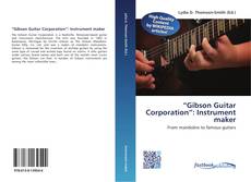 Bookcover of “Gibson Guitar Corporation”: Instrument maker