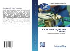 Bookcover of Transplantable organs and tissues