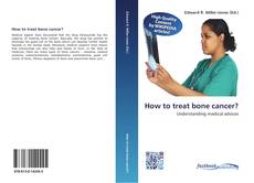 Buchcover von How to treat bone cancer?