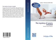 Capa do livro de The mystery of yawns revealed 