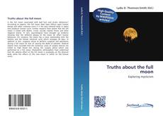 Capa do livro de Truths about the full moon 