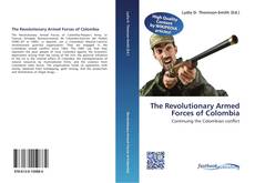 Bookcover of The Revolutionary Armed Forces of Colombia