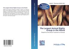 The Largest Animal Rights Group in the World kitap kapağı