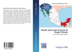 Death and state funeral of Hugo Chavez kitap kapağı