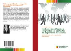 Mulheres qualificadas e imigrantes em contextos de hegemonia masculina: kitap kapağı