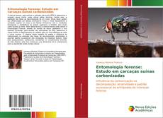 Couverture de Entomologia forense: Estudo em carcaças suínas carbonizadas