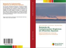 Remoção de Contaminantes Orgânicos em Efluentes Aquosos kitap kapağı
