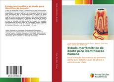 Estudo morfométrico do dente para identificação humana kitap kapağı