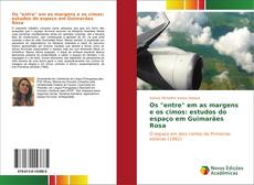 Buchcover von Os "entre" em as margens e os cimos: estudos do espaço em Guimarães Rosa