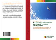 Capa do livro de A Renovação Carismática Católica na condição Pós-Moderna 