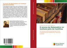Borítókép a  O ensino de Matemática no Instituto Júlio de Castilhos - hoz