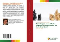 Bookcover of Estratégias, capacidades internas e desempenho na indústria têxtil