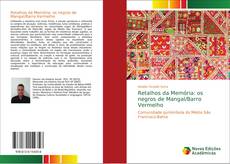 Buchcover von Retalhos da Memória: os negros de Mangal/Barro Vermelho