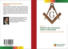 Bookcover of Olhares da maçonaria sobre a educação