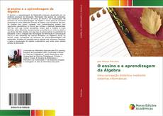 Bookcover of O ensino e a aprendizagem da Álgebra