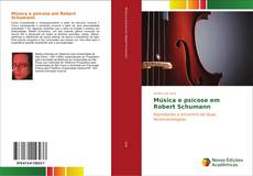 Capa do livro de Música e psicose em Robert Schumann 