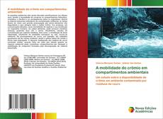 Bookcover of A mobilidade do crômio em compartimentos ambientais