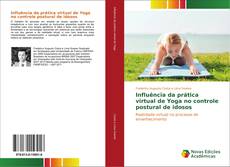 Bookcover of Influência da prática virtual de Yoga no controle postural de idosos