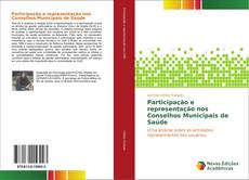 Bookcover of Participação e representação nos Conselhos Municipais de Saúde