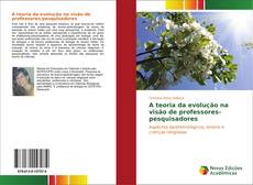 Bookcover of A teoria da evolução na visão de professores-pesquisadores