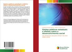 Bookcover of Gastos públicos estaduais e efeitos sobre o desenvolvimento social