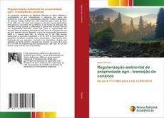 Bookcover of Regularização ambiental de propriedade agrí.: transição de cenários