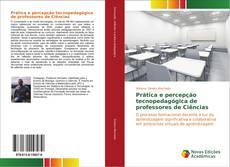Buchcover von Prática e percepção tecnopedagógica de professores de Ciências