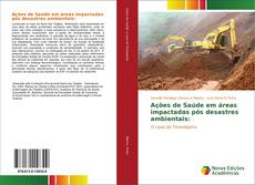 Buchcover von Ações de Saúde em áreas impactadas pós desastres ambientais: