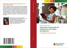 Bookcover of Educação continuada de professores de língua portuguesa