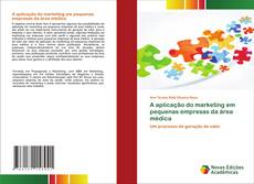 Buchcover von A aplicação do marketing em pequenas empresas da área médica